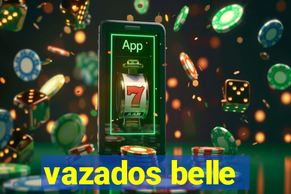 vazados belle